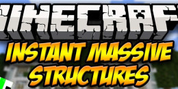 Instant Massive Structures Mod Minecraft 1.8.3/1.8/1.7.10/1.7.2/1.5.2